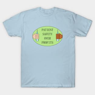 Patient Safety Over Profits - Nurse Hospital T-Shirt